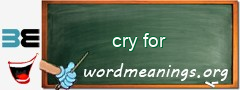 WordMeaning blackboard for cry for